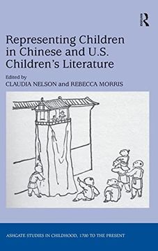 portada Representing Children in Chinese and U. S. Children's Literature (Studies in Childhood, 1700 to the Present) (en Inglés)