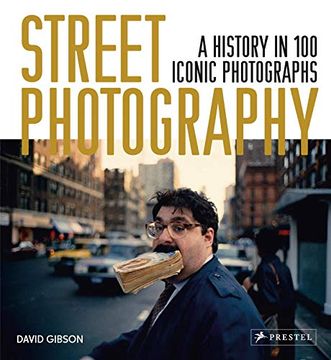 portada Street Photography: A History in 100 Iconic Photographs (en Inglés)