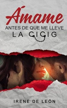 portada Ámame antes de que me lleve la CICIG (Spanish Edition)