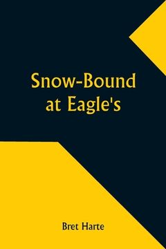 portada Snow-Bound at Eagle's (in English)