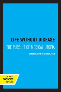 portada Life Without Disease: The Pursuit of Medical Utopia (en Inglés)