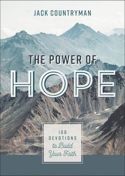 portada The Power of Hope: 100 Devotions to Build Your Faith (en Inglés)
