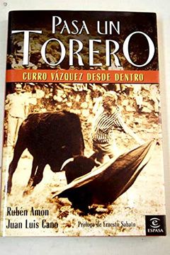 portada Pasa un Torero: Curro Vazquez Desde Dentro (in Spanish)