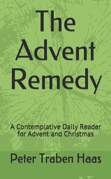 portada The Advent Remedy: A Contemplative Daily Reader for Advent and Christmas