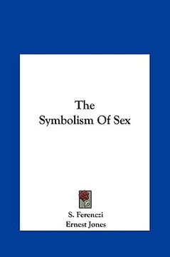 portada the symbolism of sex the symbolism of sex (en Inglés)