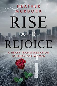 portada Rise and Rejoice: A Heart Transformation Journey for Women (en Inglés)