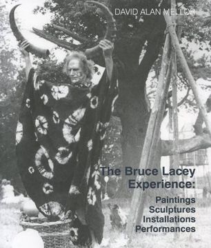portada The Bruce Lacey Experience - Paintings, Sculptures, Installations, Performances (in English)