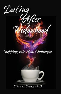 portada Dating After Widowhood: Stepping Into New Challenges (en Inglés)