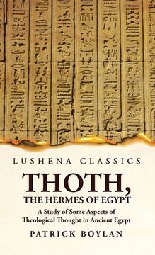 portada Thoth, the Hermes of Egypt A Study of Some Aspects of Theological Thought in Ancient Egypt (en Inglés)