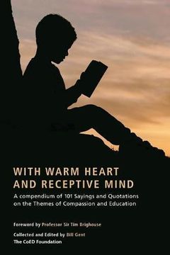 portada With Warm Heart and Reflective Mind: A Compendium of 101 Sayings and Quotations on the Themes of Compassion and Education