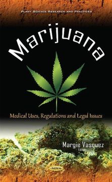 portada Marijuana: Medical Uses, Regulations & Legal Issues (Plant Science Research and Practices)
