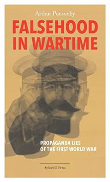 portada Falsehood in Wartime: Propaganda Lies of the First World war (en Inglés)