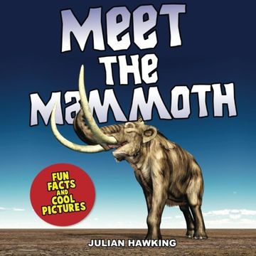 portada Meet The Mammoth: Fun Facts & Cool Pictures