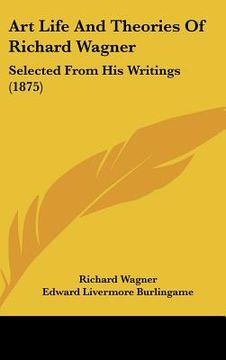 portada art life and theories of richard wagner: selected from his writings (1875) (in English)