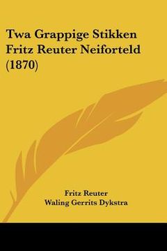 portada twa grappige stikken fritz reuter neiforteld (1870) (en Inglés)