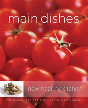 portada Main Dishes: Colourful Recipes for Health and Well-Being (New Healthy Kitchen): Colourful Recipes for Health and Well-Being (New Healthy Kitchen): (in English)
