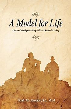 portada a model for life: a proven technique for purposeful and successful living (in English)