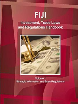portada Fiji Investment, Trade Laws and Regulations Handbook Volume 1 Strategic Information and Regulations (World law Business Library)