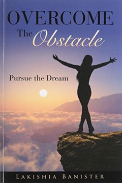 portada Overcome the Obstacle: Pursue the Dream