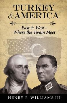 portada Turkey and America: East & West - Where the Twain Meet (en Inglés)