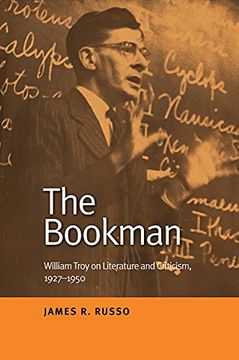 portada The Bookman: William Troy on Literature and Criticism, 1927-1950 (en Inglés)