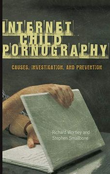 portada Internet Child Pornography: Causes, Investigation, and Prevention (Global Crime and Justice) (en Inglés)