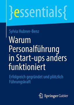 portada Warum Personalführung in Start-ups anders funktioniert: Erfolgreich gegründet und plötzlich Führungskraft (in German)