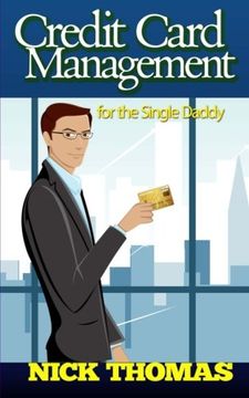 portada Credit Card Management For The Single Daddy: Managing Credit Card Debt Effectively And Reduce Stress In Your Life