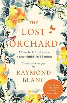 portada Lost Orchard: A French Chef Rediscovers a Great British Food Heritage. Foreword by the Former Prince of Wales (en Inglés)
