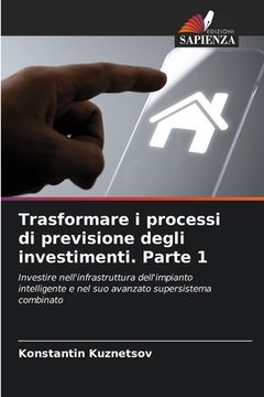 portada Trasformare i processi di previsione degli investimenti. Parte 1 (en Italiano)