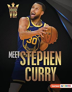 portada Meet Stephen Curry: Golden State Warriors Superstar (Sports Vips (Lerner ™ Sports)) (en Inglés)