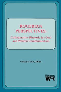 portada rogerian perspectives: collaborative rhetoric for oral and written communication (en Inglés)