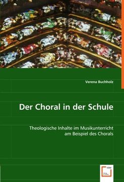 portada Der Choral in der Schule: Theologische Inhalte im Musikunterricht am Beispiel des Chorals