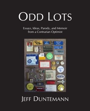 portada Odd Lots: Essays, Ideas, Parody and Memoir from a Contrarian Optimist (en Inglés)