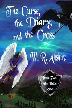 portada The Curse, the Diary and the Cross: Book Two: The Battle Rages (en Inglés)