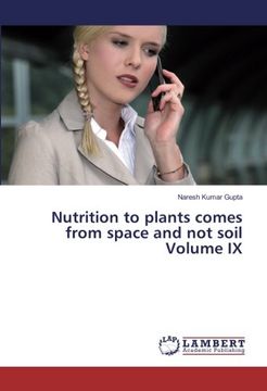 portada Nutrition to plants comes from space and not soil Volume IX