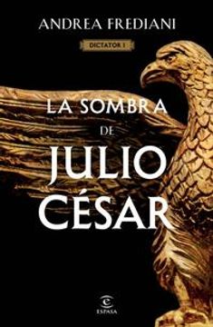 portada La Sombra de Julio César (Serie Dictator 1) (in Spanish)