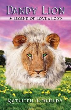 portada Dandy Lion, a Legend of Love & Loss (en Inglés)