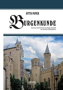 portada Burgenkunde: Bauwesen und Geschichte der Burgen Innerhalb des Deutschen Sprachgebietes (en Alemán)