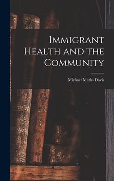 portada Immigrant Health and the Community (en Inglés)
