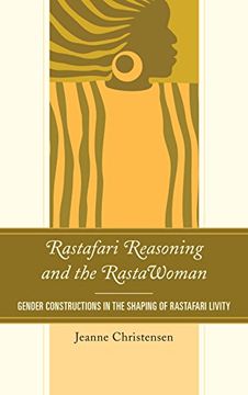 portada Rastafari Reasoning and the Rastawoman: Gender Constructions in the Shaping of Rastafari Livity (Medical Library Association Books Series)