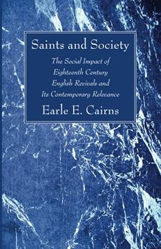 portada Saints and Society: The Social Impact of Eighteenth Century English Revivals and its Contemporary Relevance (en Inglés)