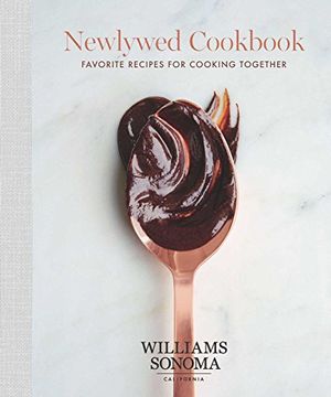 portada The Newlywed Cookbook: Favorite Recipes for Cooking Together (Williams Sonoma) (en Inglés)