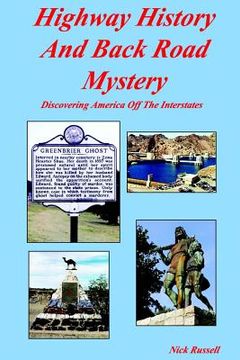 portada Highway History And Back Road Mystery: Discovering America Off The Interstates (in English)