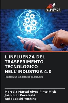portada L'Influenza del Trasferimento Tecnologico Nell'industria 4.0 (en Italiano)
