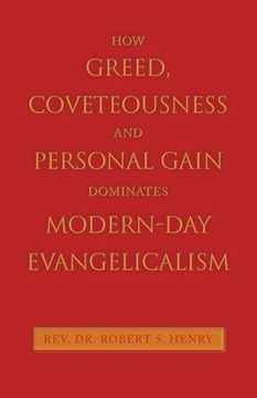 portada How Greed, Coveteousness and Personal Gain Dominates Modern-Day Evangelicalism (en Inglés)