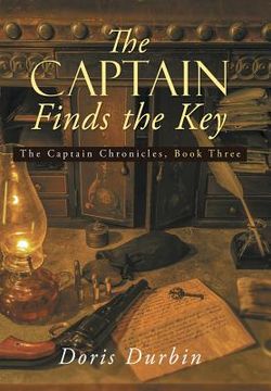 portada The Captain Finds the Key: The Captain Chronicles, Book Three