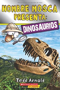 portada Hombre Mosca presenta: Dinosaurios (Lector de Scholastic, Nivel 2) (Spanish Edition)