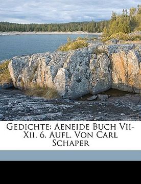 portada Gedichte: Aeneide Buch VII-XII. 6. Aufl. Von Carl Schaper (en Latin)