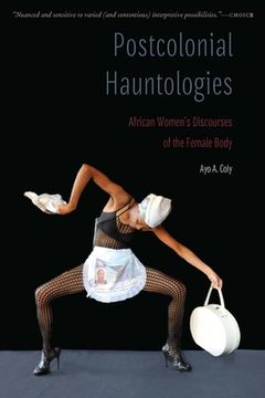 portada Postcolonial Hauntologies: African Women's Discourses of the Female Body (en Inglés)